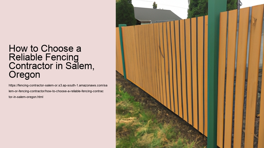 How to Choose a Reliable Fencing Contractor in Salem, Oregon