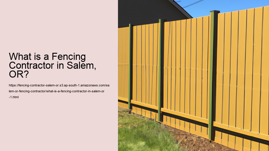 What is a Fencing Contractor in Salem, OR?